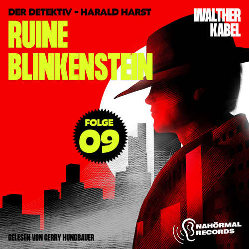 Hoerbuch Ruine Blinkenstein (Der Detektiv-Harald Harst, Folge 9) - Walther Kabel - Gerry Hungbauer