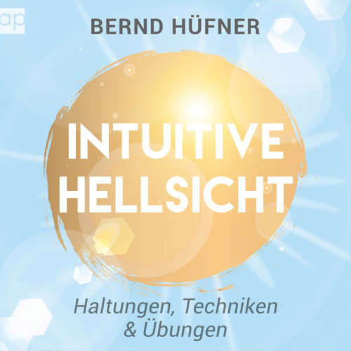 Hoerbuch Intuitive Hellsicht - Bernd Hüfner - Fabian Weiß