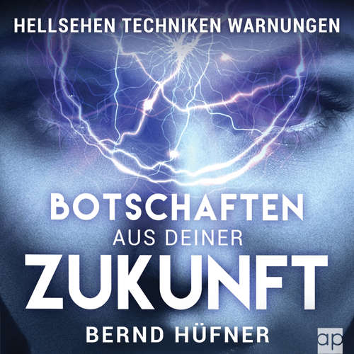 Hoerbuch Botschaften aus deiner Zukunft - Bernd Hüfner - Fabian Weiß
