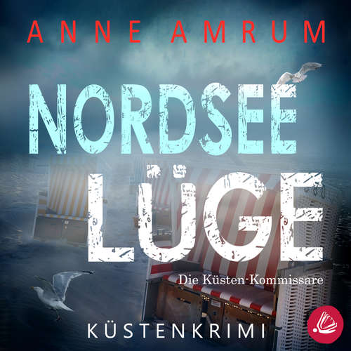 Hoerbuch Nordsee Lüge- Die Küsten-Kommissare: Küstenkrimi (Die Nordsee-Kommissare 8) - Anne Amrum - Martin Wilbers