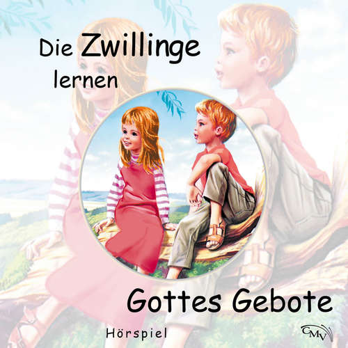Hoerbuch Die Zwillinge lernen Gottes Gebote - Agnes Peters - Maria Janzen