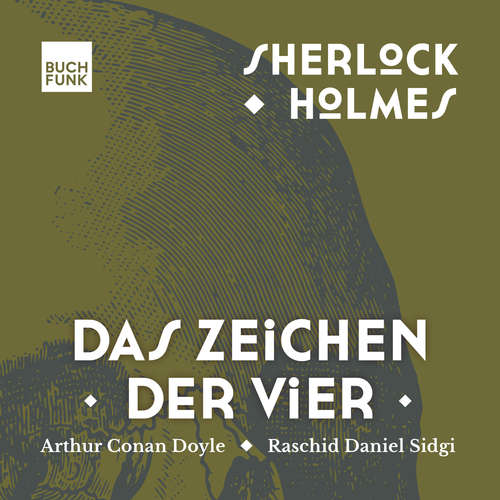 Hoerbuch Das Zeichen der Vier - Sherlock Holmes - Die Romane, Band 2 - Arthur Conan Doyle - Raschid D. Sidgi