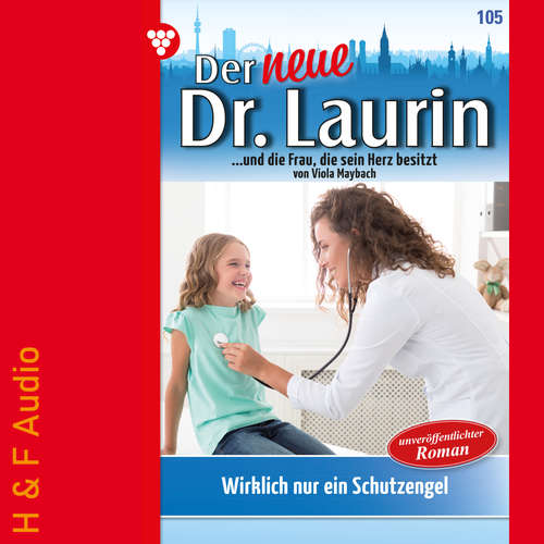 Hoerbuch Wirklich nur ein Schutzengel? - Der neue Dr. Laurin, Band 105 - Viola Maybach - Synthesized Voice - Male