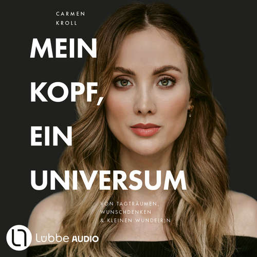 Hoerbuch Mein Kopf, ein Universum - von Carmushka - Carmen Kroll - Carmen Kroll