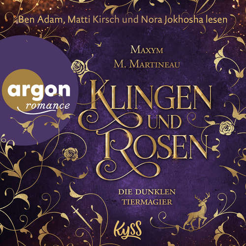 Hoerbuch Die dunklen Tiermagier - Klingen und Rosen - Die Tiermagier-Reihe, Band 4 - Maxym M. Martineau - Ben Adam