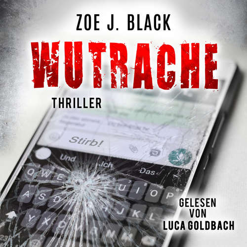 Hoerbuch Wutrache - Zoe J. Black - Luca Goldbach