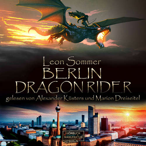 Hoerbuch Berlin Dragon Rider - Leon Sommer - Alexander Küsters