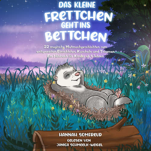 Hoerbuch Das kleine Frettchen geht ins Bettchen - Hannah Somfreud - Janica Schmeelk-Weigel