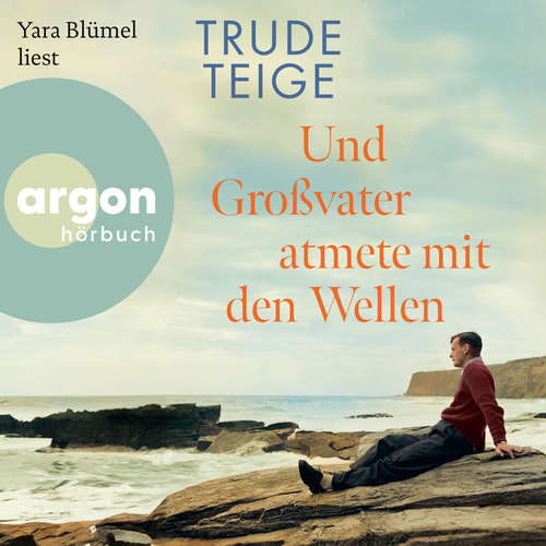 Hoerbuch Und Großvater atmete mit den Wellen - Trude Teige - Yara Blümel