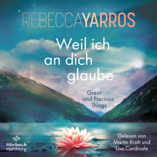 Hoerbuch Weil ich an dich glaube – Great and Precious Things - Rebecca Yarros - Lisa Cardinale