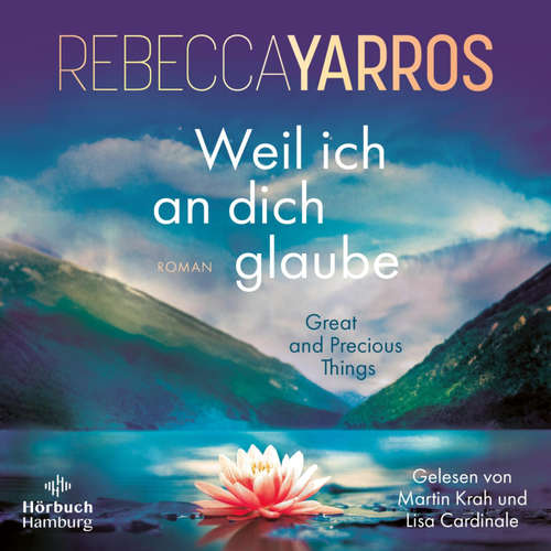 Hoerbuch Weil ich an dich glaube – Great and Precious Things - Rebecca Yarros - Lisa Cardinale