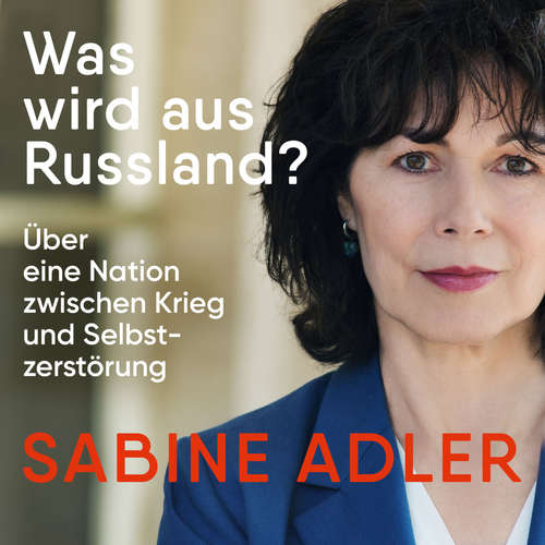Hoerbuch Was wird aus Russland? - Sabine Adler - Sabine Adler