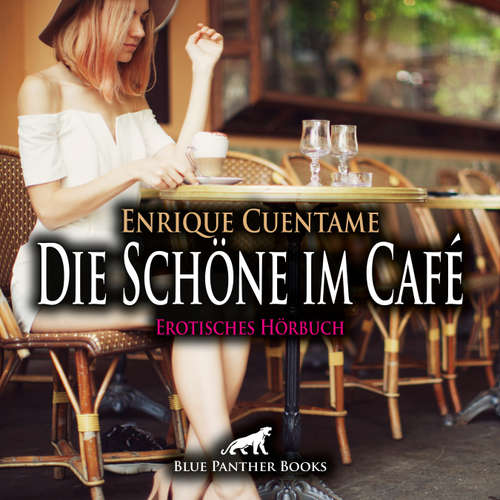 Hoerbuch Die Schöne im Café / Erotik Audio Story / Erotisches Hörbuch - Enrique Cuentame - Veruschka Blum