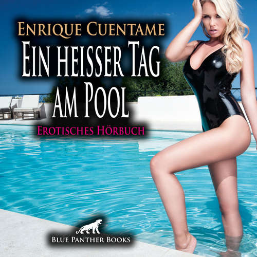 Hoerbuch Ein heißer Tag am Pool / Erotik Audio Story / Erotisches Hörbuch - Enrique Cuentame - Veruschka Blum