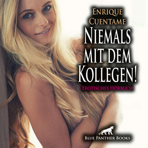 Hoerbuch Niemals mit dem Kollegen! Erotische Geschichte / Erotik Audio Story / Erotisches Hörbuch - Enrique Cuentame - Veruschka Blum
