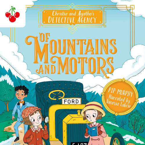 Audiobook Of Mountains and Motors - Christie and Agatha's Detective Agency, Book 2 - Pip Murphy - Vanessa Libre
