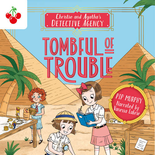 Audiobook Tombful of Trouble - Christie and Agatha's Detective Agency, Book 3 - Pip Murphy - Vanessa Libre