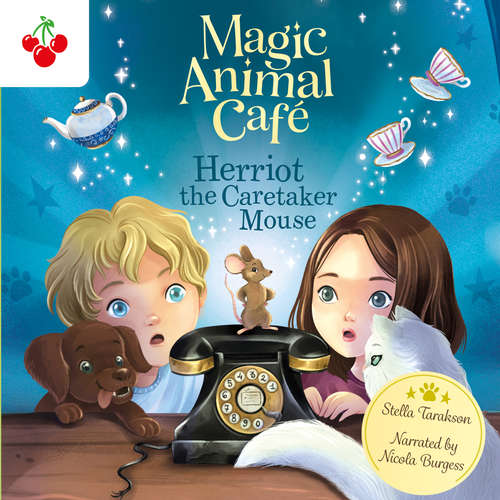 Audiobook Herriot the Caretaker Mouse - Magic Animal Cafe, Book 1 - Stella Tarakson - Nichola Burgess