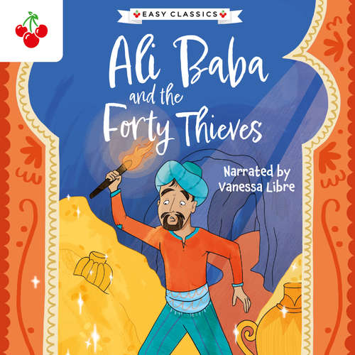 Audiobook Arabian Nights: Ali Baba and the Forty Thieves - The Arabian Nights Children's Collection (Easy Classics) (Unabridged) - Kellie Jones - Vanessa Libre