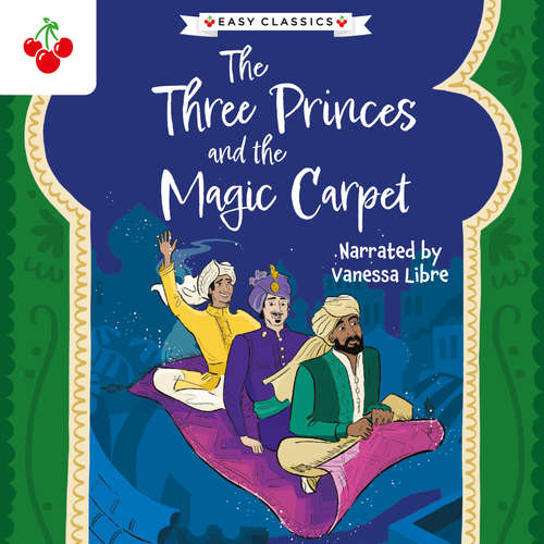 Audiobook Arabian Nights: The Three Princes and the Magic Carpet - The Arabian Nights Children's Collection (Easy Classics) (Unabridged) - Kellie Jones - Vanessa Libre