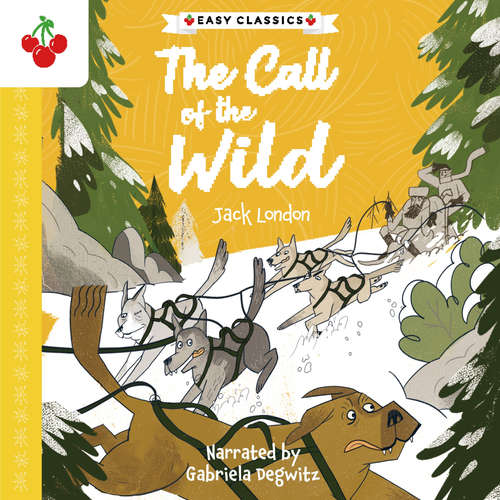 Audiobook The Call of the Wild - The American Classics Children's Collection - Jack London - Saskia Coomber