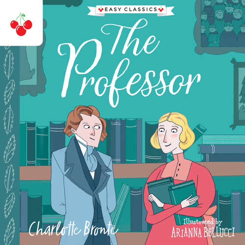 Audiobook The Professor - The Complete Brontë Sisters Children's Collection - Charlotte Brontë - Rachel Beresford