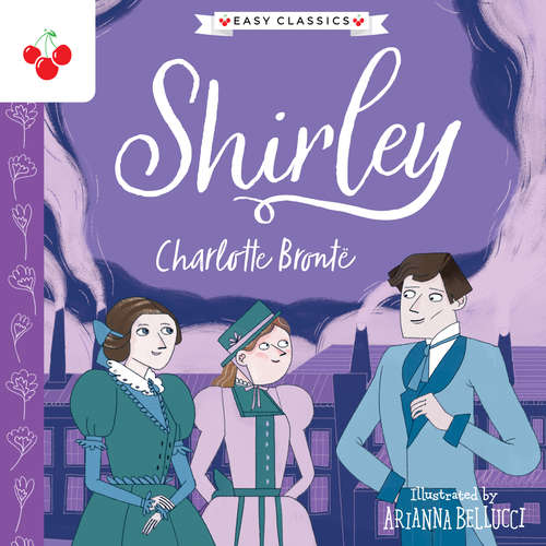 Audiobook Shirley - The Complete Brontë Sisters Children's Collection - Charlotte Brontë - Rachel Beresford