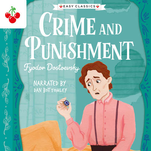 Audiobook Crime and Punishment - The Easy Classics Epic Collection - Fyodor Dostoevsky - Dan Bottomley