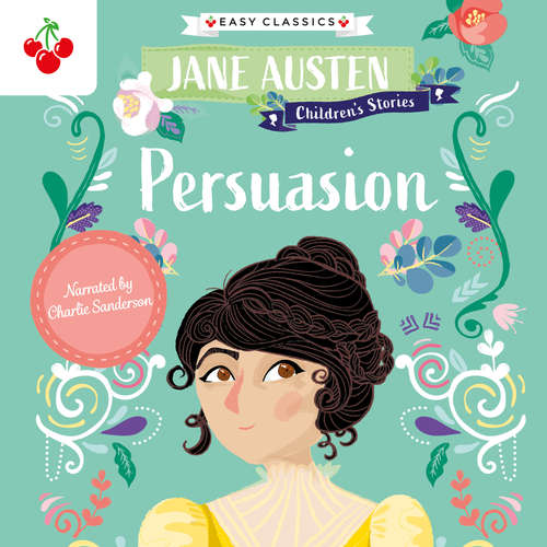 Audiobook Persuasion - Jane Austen Children's Stories (Easy Classics) (Unabridged) - Jane Austen - Charlie Sanderson