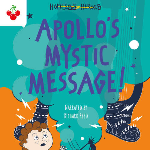 Audiobook Apollo's Mystic Message! - Hopeless Heroes, Book 5 - Stella Tarakson - Richard Reed