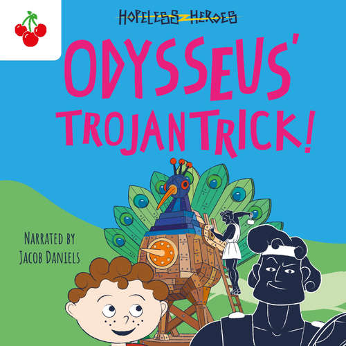 Audiobook Odysseus' Trojan Trick - Hopeless Heroes, Book 8 - Stella Tarakson - Richard Reed