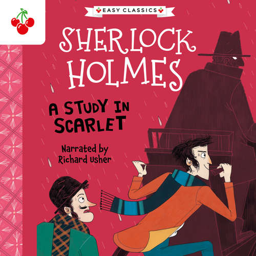 Audiobook A Study in Scarlet - The Sherlock Holmes Children's Collection: Shadows, Secrets and Stolen Treasure (Easy Classics), Season 1 (Unabridged) - Sir Arthur Conan Doyle - Richard Usher