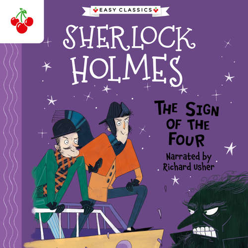 Audiobook The Sign of the Four - The Sherlock Holmes Children's Collection: Shadows, Secrets and Stolen Treasure (Easy Classics), Season 1 (Unabridged) - Sir Arthur Conan Doyle - Richard Usher