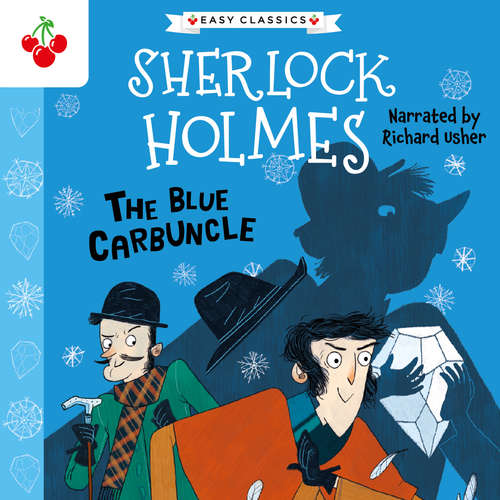 Audiobook The Blue Carbuncle - The Sherlock Holmes Children's Collection: Shadows, Secrets and Stolen Treasure (Easy Classics), Season 1 (Unabridged) - Sir Arthur Conan Doyle - Richard Usher