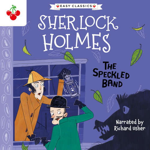 Audiobook The Speckled Band - The Sherlock Holmes Children's Collection: Shadows, Secrets and Stolen Treasure (Easy Classics), Season 1 (Unabridged) - Sir Arthur Conan Doyle - Richard Usher