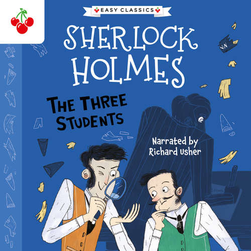 Audiobook The Three Students - The Sherlock Holmes Children's Collection: Shadows, Secrets and Stolen Treasure (Easy Classics), Season 1 (Unabridged) - Sir Arthur Conan Doyle - Richard Usher
