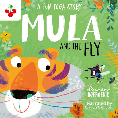 Audiobook Mula and the Fly: A Fun Yoga Story - Mula and Friends, Book 1 - Lauren Hoffmeier - Claudia Campbell