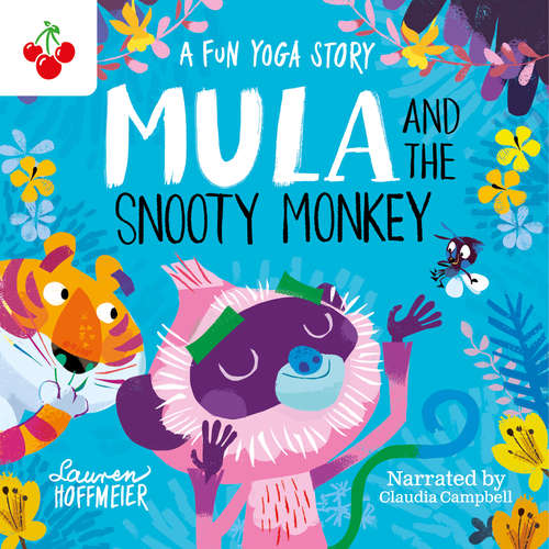 Audiobook Mula and the Snooty Monkey: A Fun Yoga Story - Mula and Friends, Book 2 - Lauren Hoffmeier - Claudia Campbell