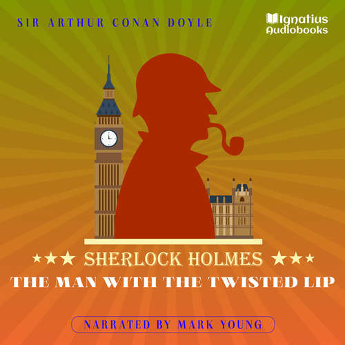 Audiobook The Man with the Twisted Lip - Sir Arthur Conan Doyle - Mark Young