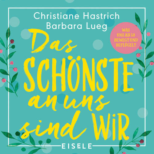Hoerbuch Das Schönste an uns sind wir - Christiane Hastrich - Christiane Hastrich