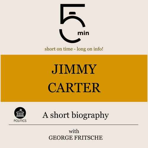 Audiobook Jimmy Carter: A short biography - 5 Minutes - George Fritsche