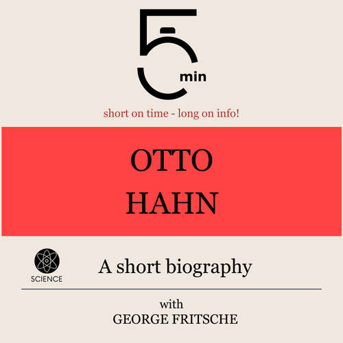 Audiobook Otto Hahn: A short biography - 5 Minutes - George Fritsche