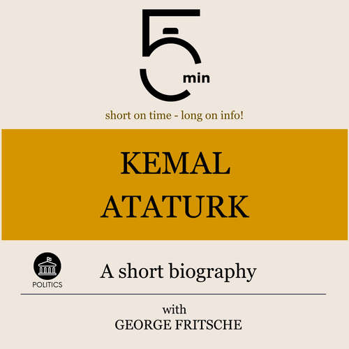 Audiobook Kemal Ataturk: A short biography - 5 Minutes - George Fritsche