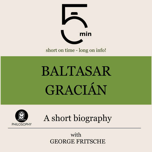 Audiobook Baltasar Gracián: A short biography - 5 Minutes - George Fritsche