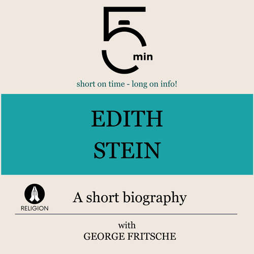 Audiobook Edith Stein: A short biography - 5 Minutes - George Fritsche