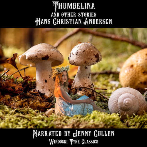 Audiobook Thumbelina and Other Stories - Hans Christian Andersen - Jenny Cullen