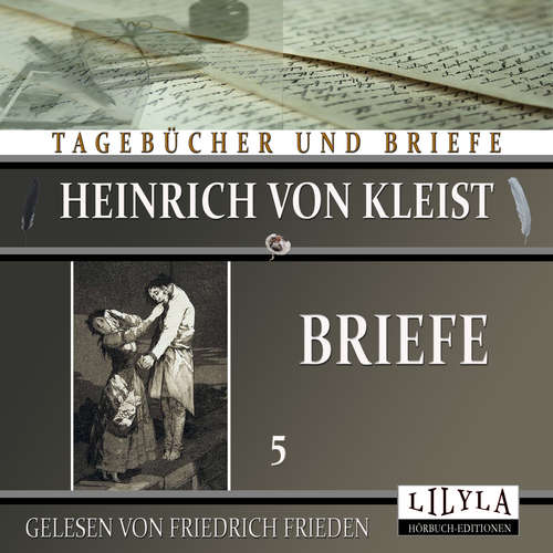 Hoerbuch Briefe 5 - Heinrich von Kleist - Friedrich Frieden