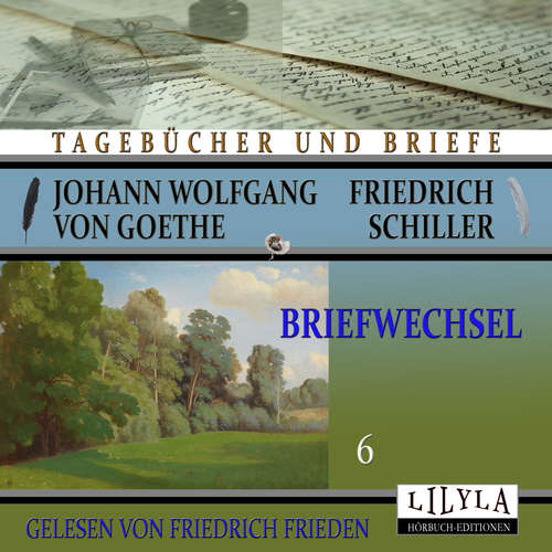 Hoerbuch Briefwechsel 6 - Johann Wolfgang Goethe + Friedrich von Schiller - Friedrich Frieden