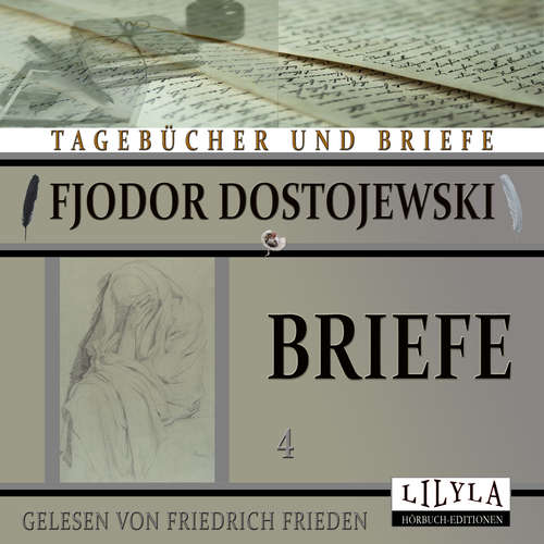 Hoerbuch Briefe 4 - Fjodor Dostojewski - Friedrich Frieden