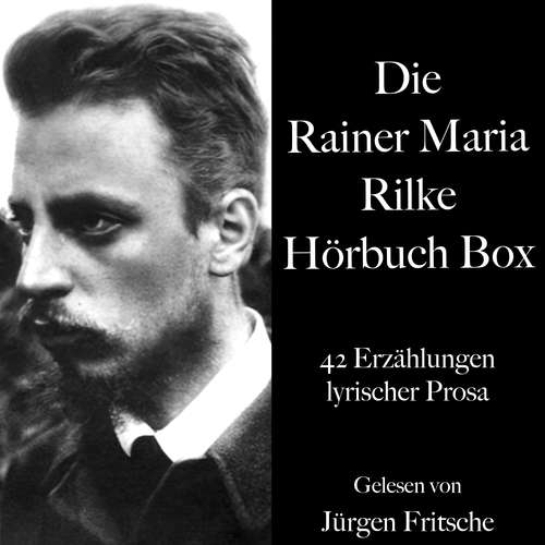 Hoerbuch Die Rainer Maria Rilke Hörbuch Box - Rainer Maria Rilke - Jürgen Fritsche